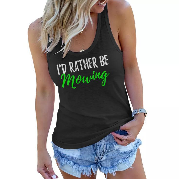 Id Rather Be Mowing  Funny Giftwhen Cut Grass Women Flowy Tank