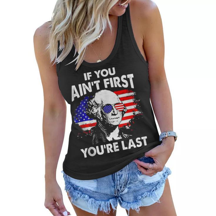If You Aint First Youre Last Funny 4Th Of July Patriotic  Women Flowy Tank