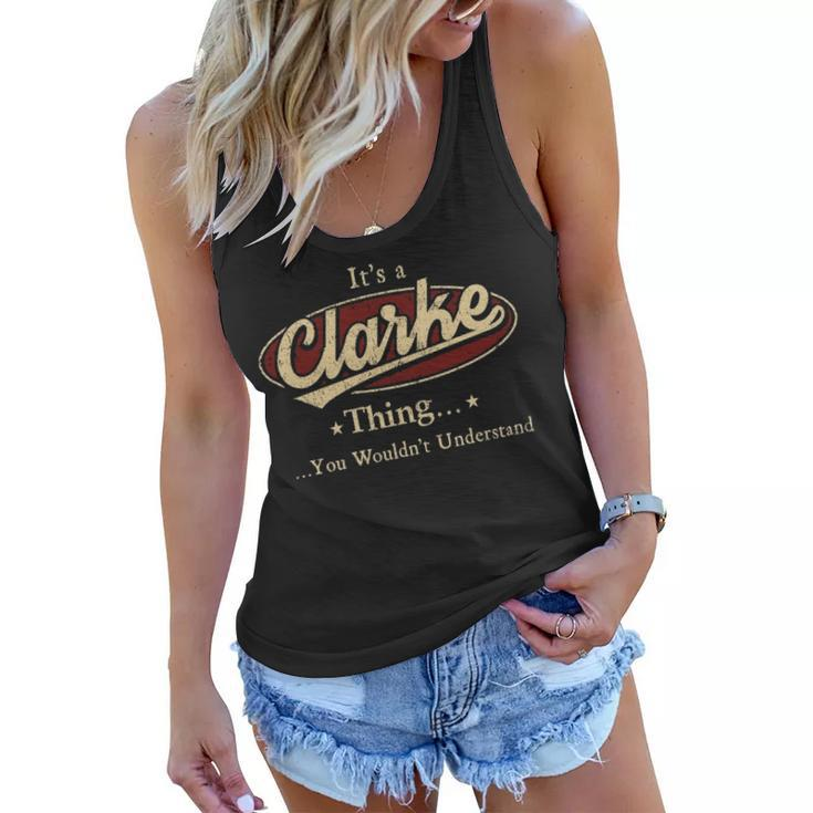 Its A Clarke Thing You Wouldnt Understand Shirt Personalized Name Gifts T Shirt Shirts With Name Printed Clarke Women Flowy Tank