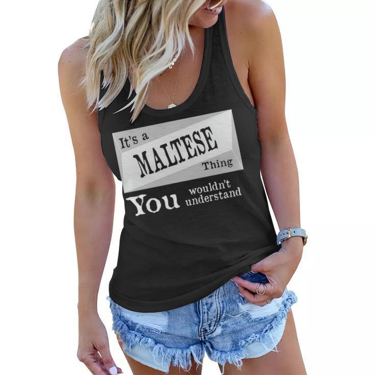 Its A Maltese Thing You Wouldnt Understand T Shirt Maltese Shirt  For Maltese D Women Flowy Tank