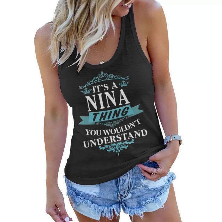 Its A Nina Thing You Wouldnt Understand T Shirt Nina Shirt  For Nina  Women Flowy Tank