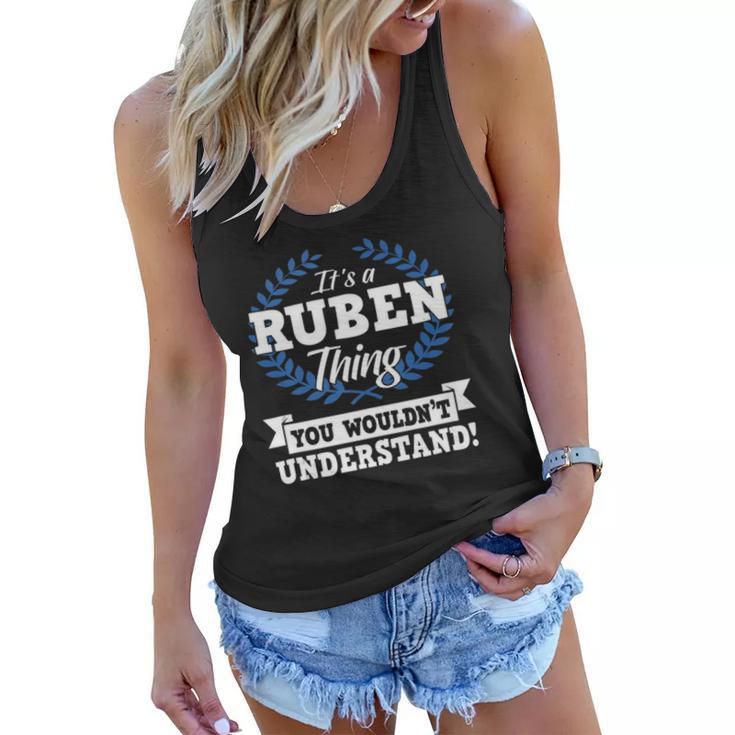 Its A Ruben Thing You Wouldnt Understand Name  Women Flowy Tank