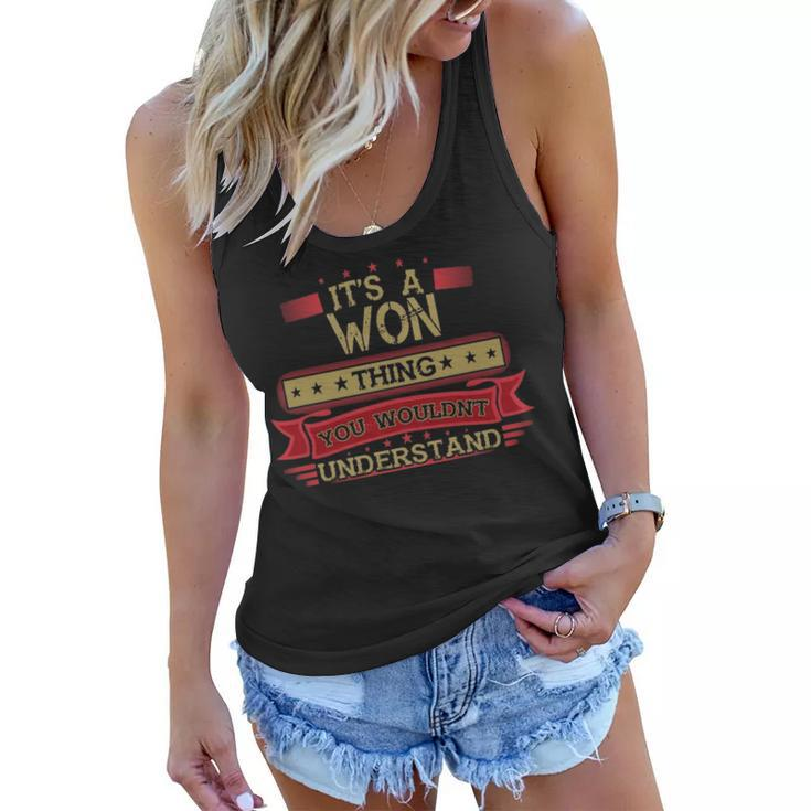 Its A Won Thing You Wouldnt Understand T Shirt Won Shirt Shirt For Won Women Flowy Tank