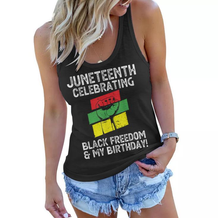 Juneteenth Celebrating Black Freedom & My Birthday June 19   Women Flowy Tank