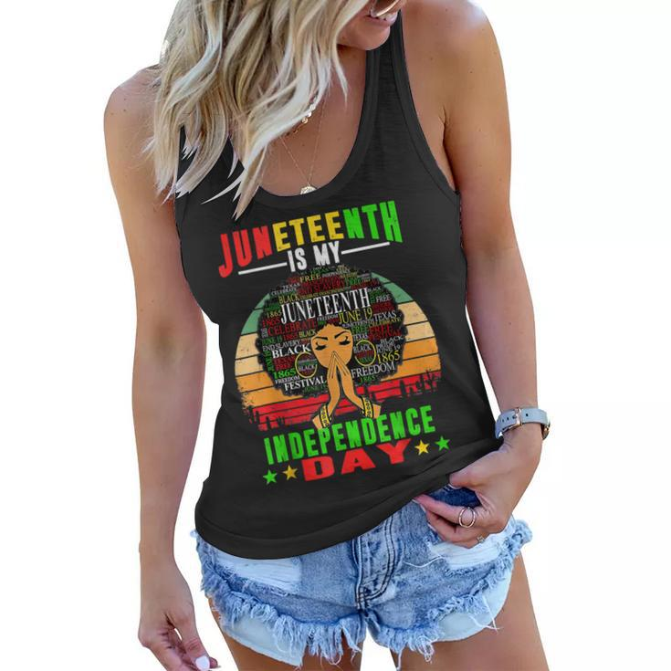 Juneteenth Is My Independence Day Black Women 4Th Of July   Women Flowy Tank