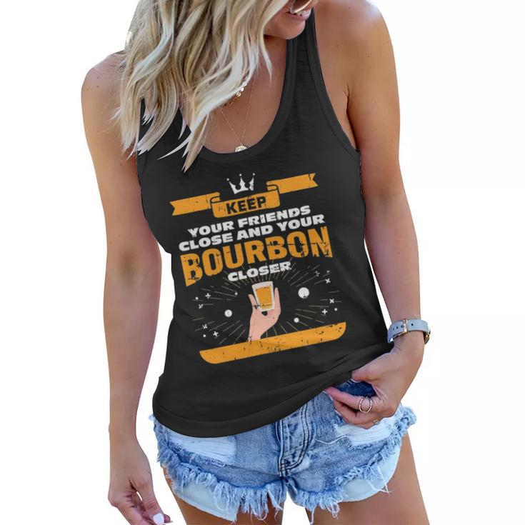 Keep Your Friends Close And Your Bourbon Closer Whiskey Women Flowy Tank