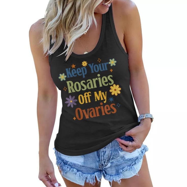 Keep Your Rosaries Off My Ovaries Pro Choice Feminist Floral  Women Flowy Tank