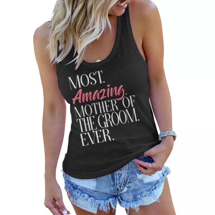 Most Amazing Mother Of The Groom Ever Bridal Party Tee Women Flowy Tank