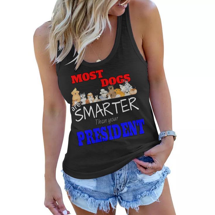 Most Dogs Are Smarter Than Your President Women Flowy Tank