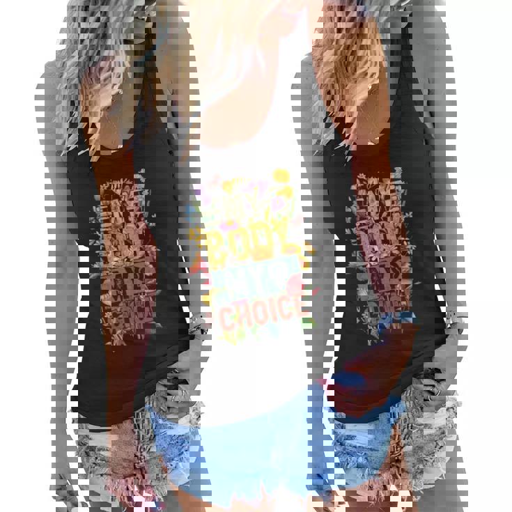 My Body My Choice Feminist Womens Flower Funny Feminist Women Flowy Tank