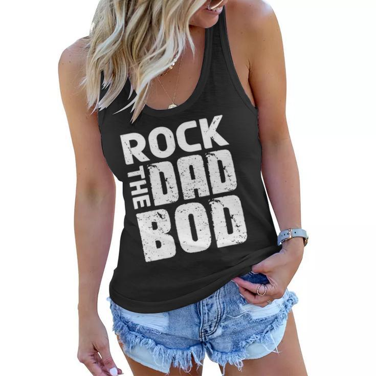 Rock The Dad Bod  From Wife Daughter Son Fathers Day Women Flowy Tank