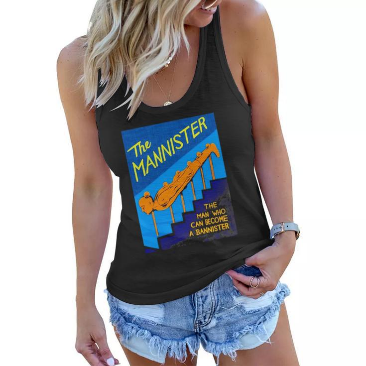 The Mannister The Man Who Can Become A Bannister Women Flowy Tank