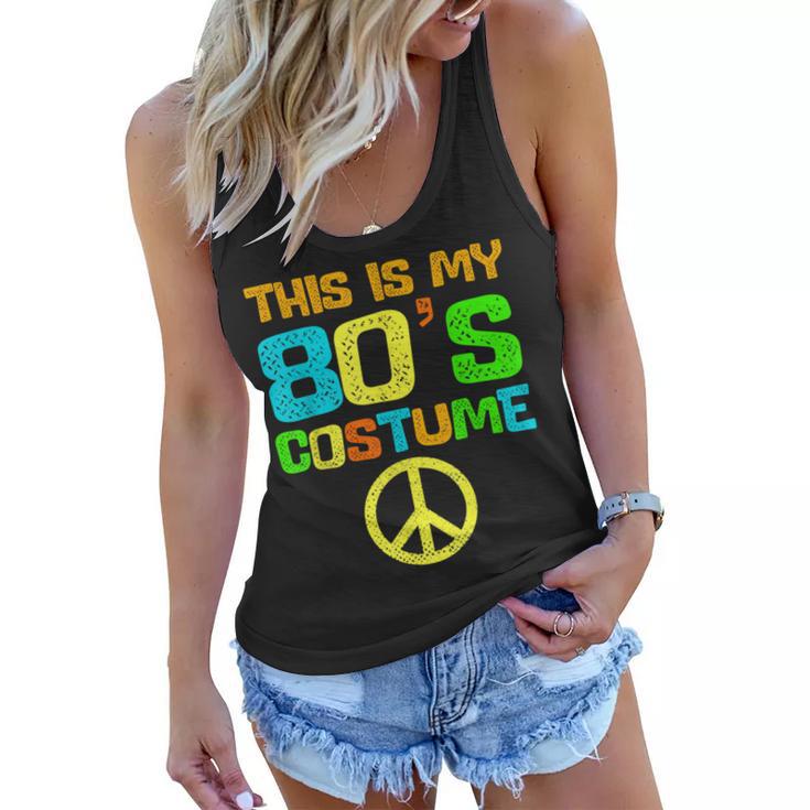 This Is My 80S Costume Funny Halloween 1980S 80S Party  Women Flowy Tank