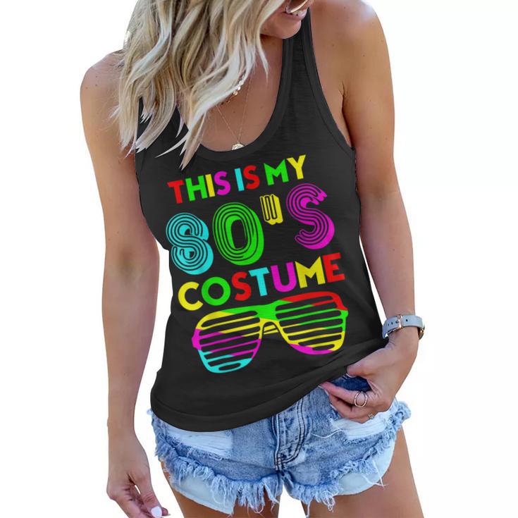 This Is My 80S Costume Funny Halloween 1980S 80S Party Women Flowy Tank