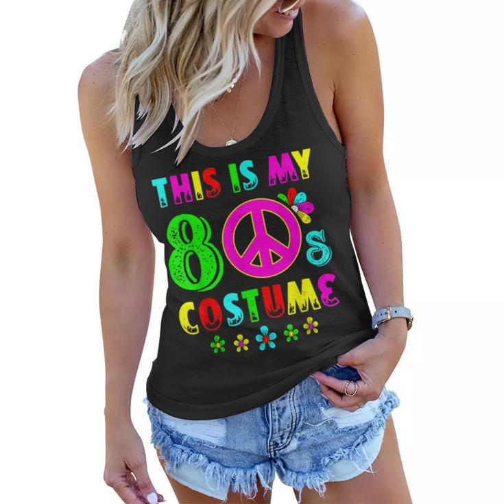 This Is My 80S Costume Funny Halloween 1980S 80S Party  Women Flowy Tank