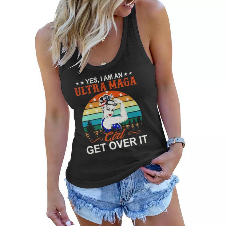Vintage Yes I Am An Ultra Maga Girl Get Over It Pro Trump Women Flowy Tank
