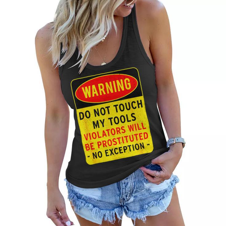 Warning Do Not Touch My Tools 197 Shirt Women Flowy Tank