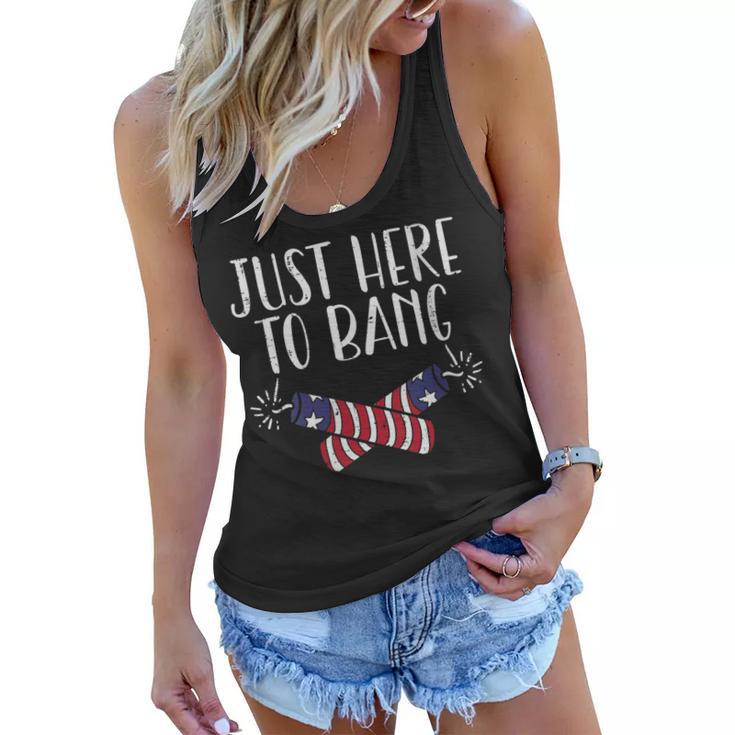 Womens Just Here To Bang Funny Naughty Adult 4Th Of July Men Women  Women Flowy Tank