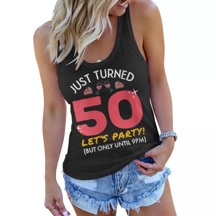 Womens Just Turned 50 Party Until 9Pm Funny 50Th Birthday Gag Gift  Women Flowy Tank