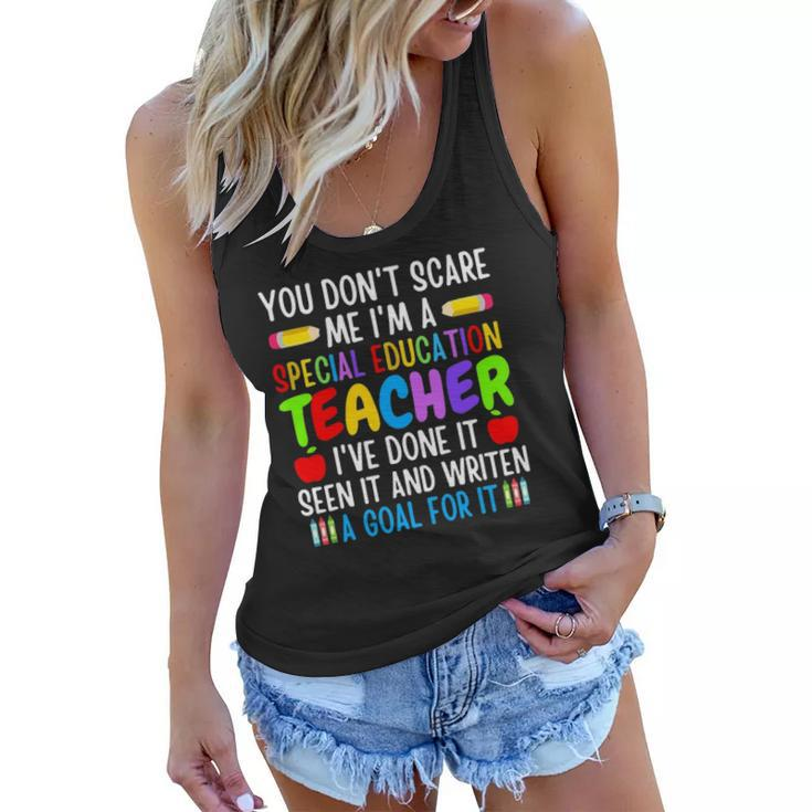You Dont Scare Me Im A Special Education Teacher Funny Women Flowy Tank