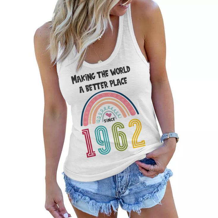 60 Birthday Making The World A Better Place Since 1962   Women Flowy Tank