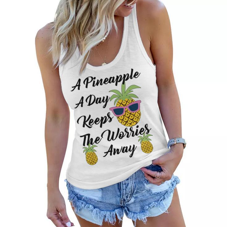 A Pineapple A Day Keeps The Worries Away  Funny Pineapple Gift  Pineapple Lover  Women Flowy Tank