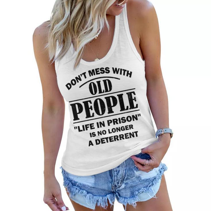 Dont Mess With Old People Funny Saying Prison Vintage Gift   Women Flowy Tank