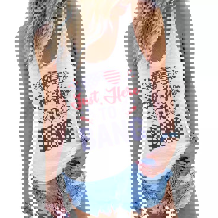 Funny Fourth Of July Just Here To Bang July 4Th  Women Flowy Tank