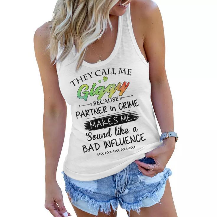 Giggy Grandma Gift   They Call Me Giggy Because Partner In Crime Women Flowy Tank