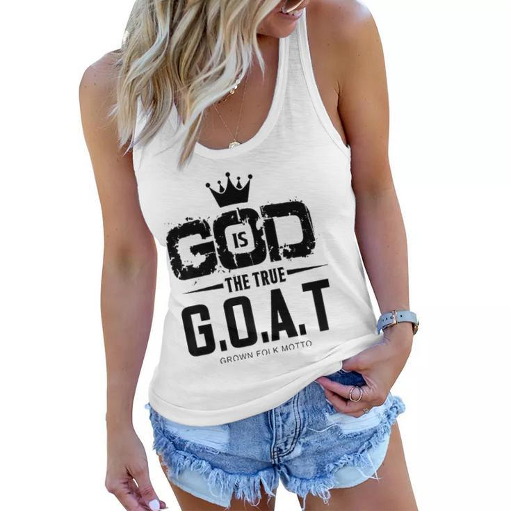 God Is The Greatest Of All Time GOAT Inspirational Women Flowy Tank