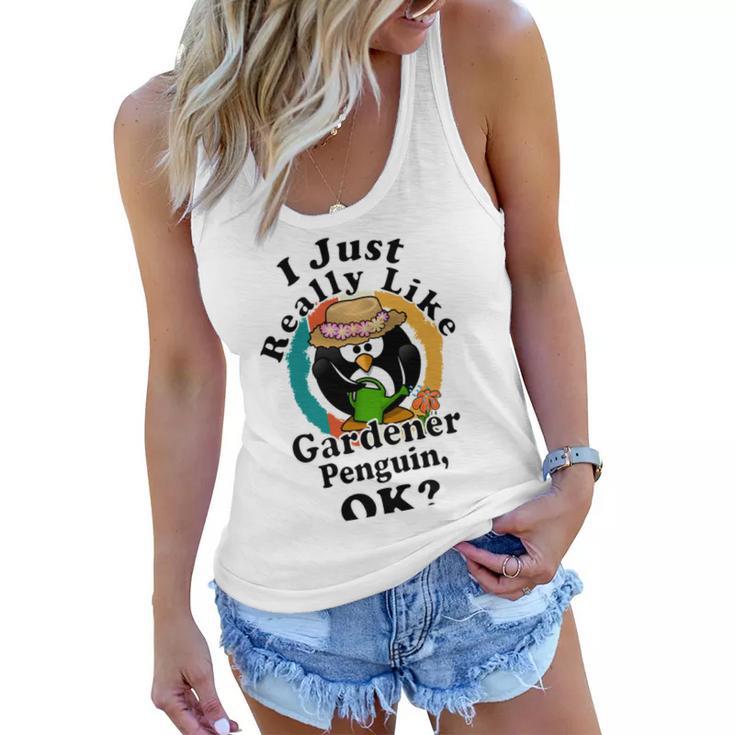 I Really Like Gardener Penguin Ok Women Flowy Tank