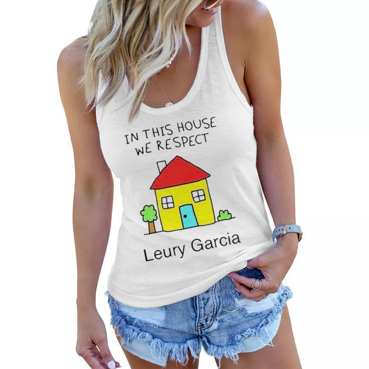 In This House We Respect Leury Garcia Women Flowy Tank