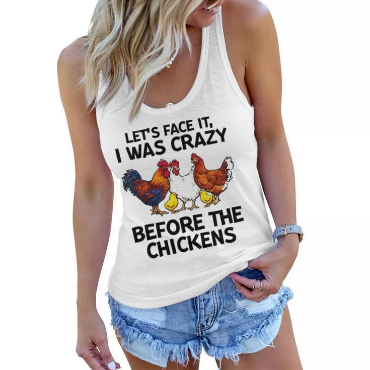 Lets Face It I Was Crazy Before The Chickens Lovers Women Flowy Tank