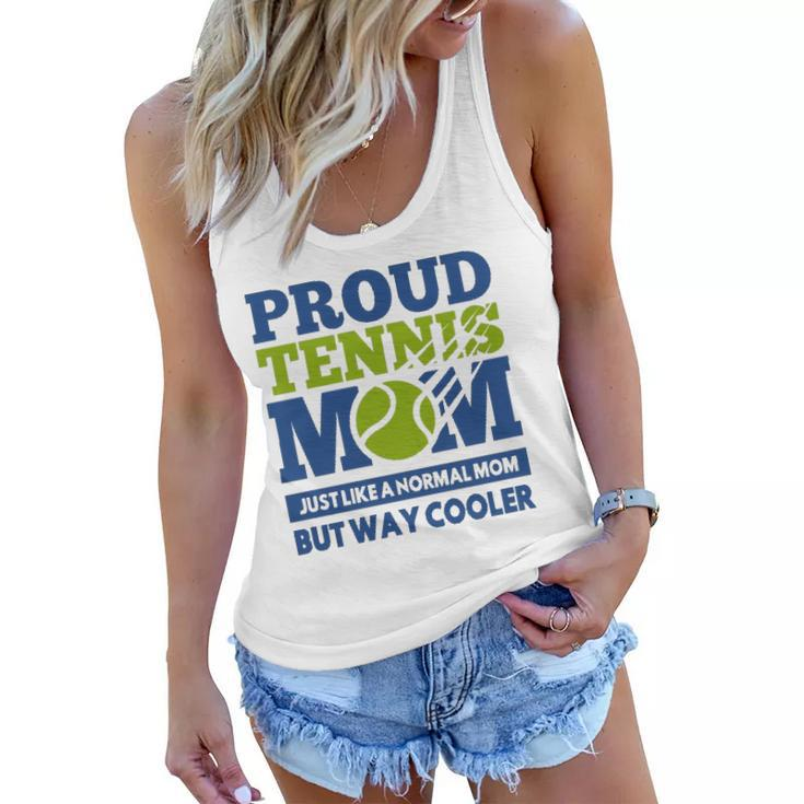 Proud Tennis Mom Funny Tennis Player Gift For Mothers  Women Flowy Tank