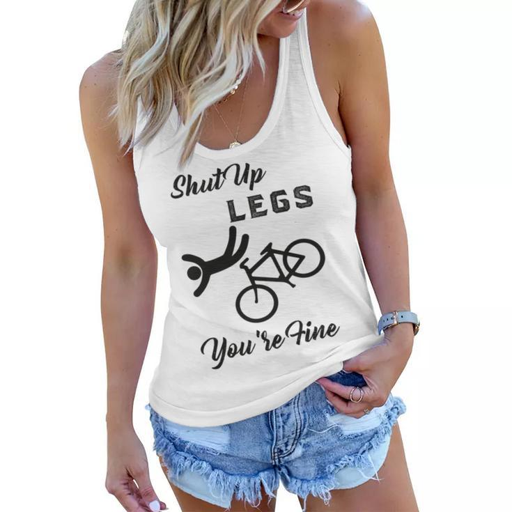 Shut Up Legs Youre Fine  Funny Biking  Funny Cycling  Mountain Biking Women Flowy Tank