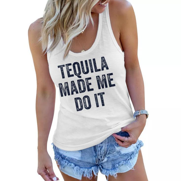 Womens Tequila Made Me Do It S For Women Summer Drinking  Women Flowy Tank