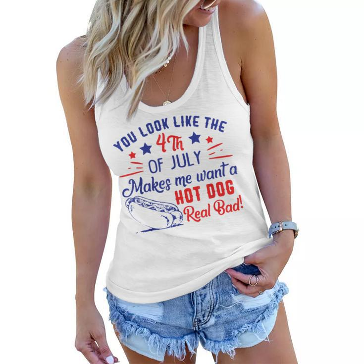 You Look Like 4Th Of July Makes Me Want A Hot Dogs Real Bad  V2 Women Flowy Tank