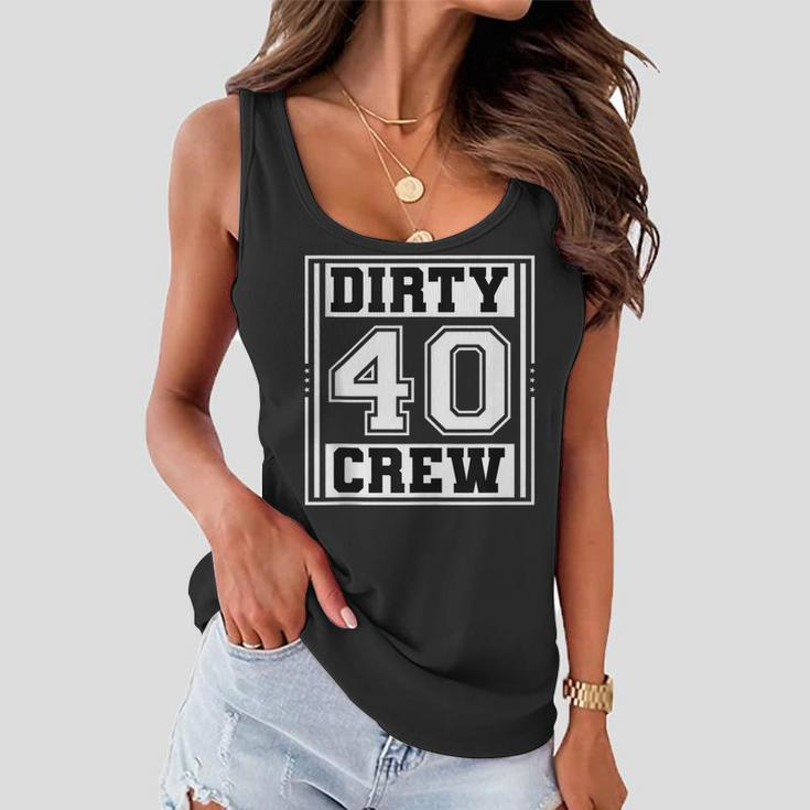 40Th Birthday Party Squad Dirty 40 Crew Birthday Matching Women Flowy Tank