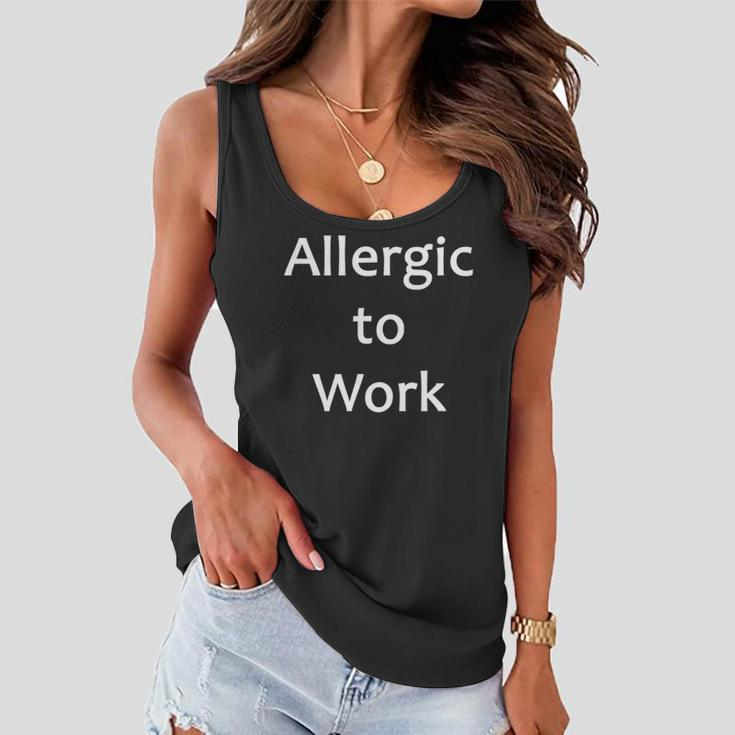 Allergic To Work Funny Tee Women Flowy Tank