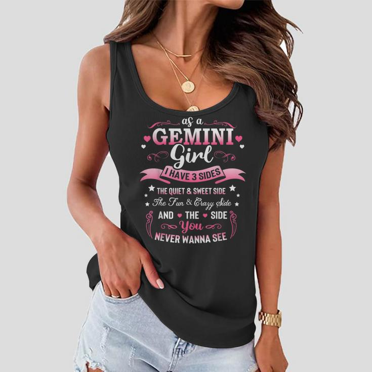 As A Gemini Girl I Have 3 Sides Birthday Gifts For Women Women Flowy Tank