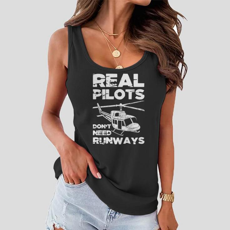 Aviation Real Pilots Dont Need Runways Helicopter Pilot Women Flowy Tank