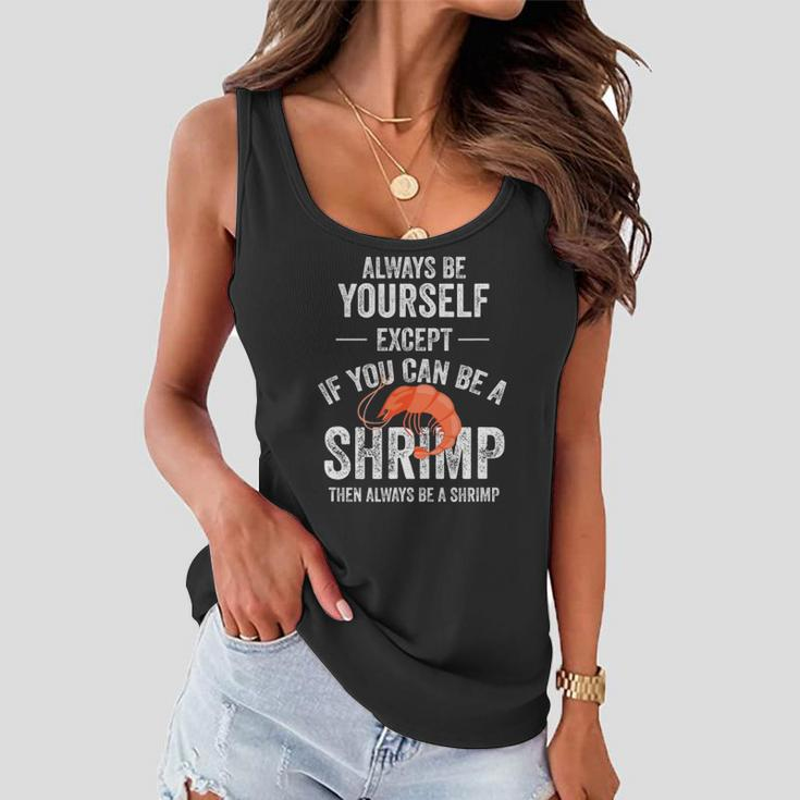 Be A Shrimp Coktail Seafood Women Flowy Tank