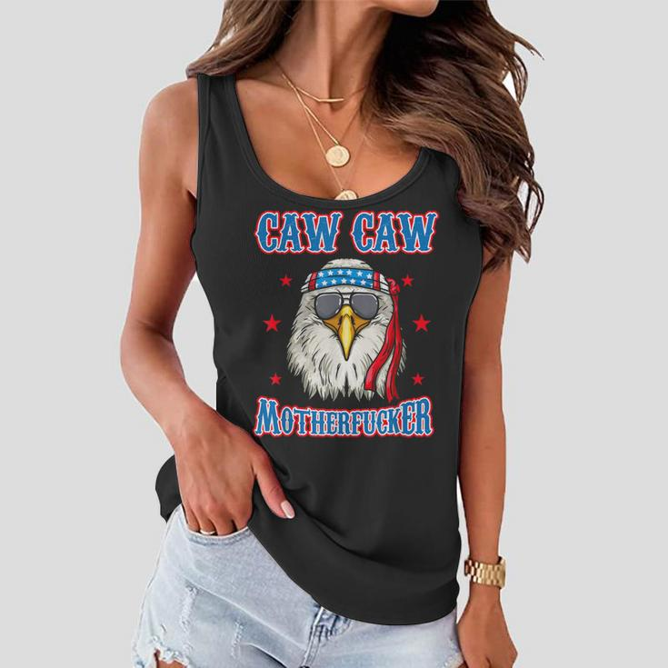 Caw Caw Motherfucker Funny 4Th Of July Patriotic Eagle Women Flowy Tank
