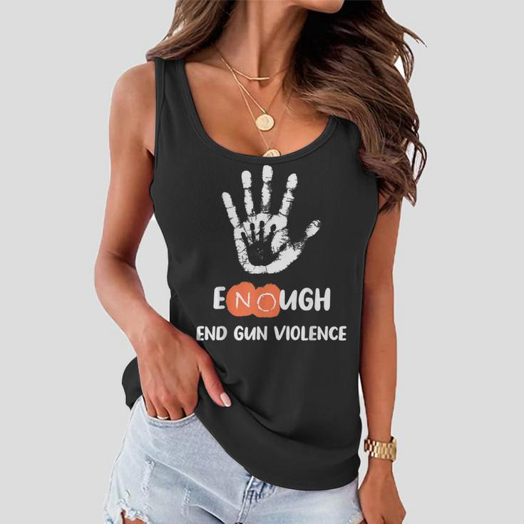 Enough End Gun Violence No Gun Anti Violence No Gun Women Flowy Tank