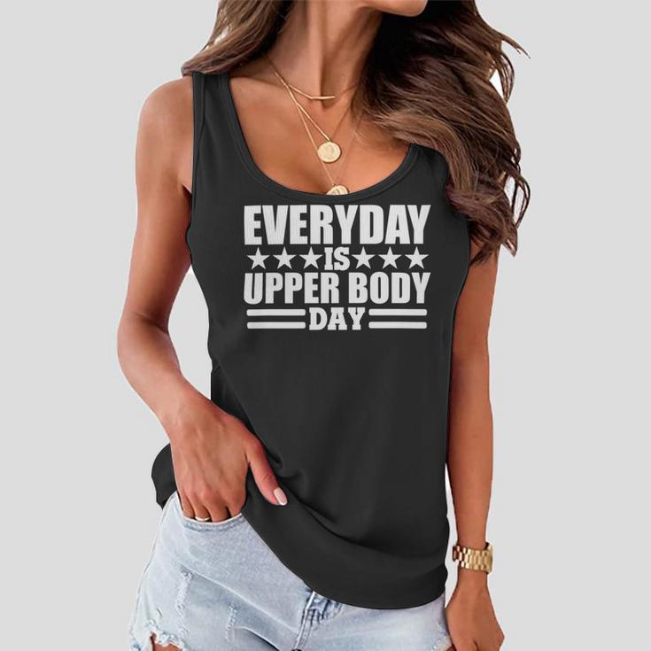 Every Day Is Upper Body Day Women Flowy Tank