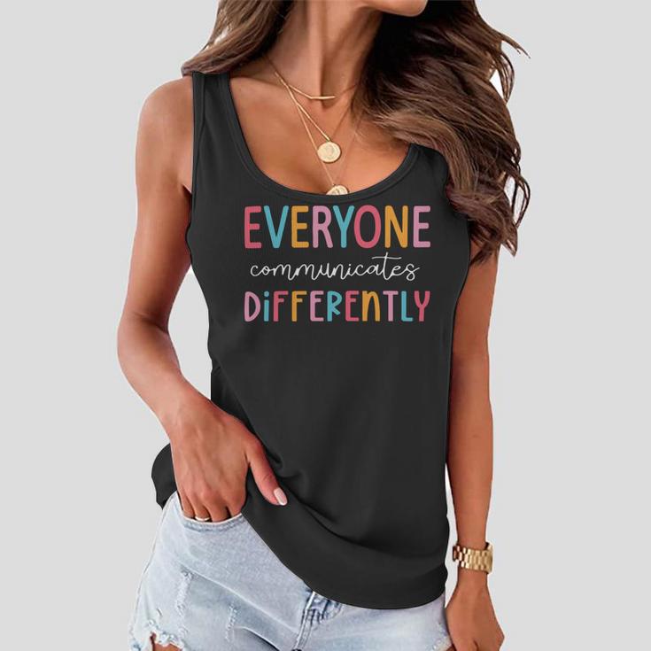 Everyone Communicate Differently Autism Awareness Women Flowy Tank