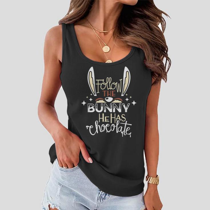 Follow The Bunny He Has Chocolate Women Flowy Tank