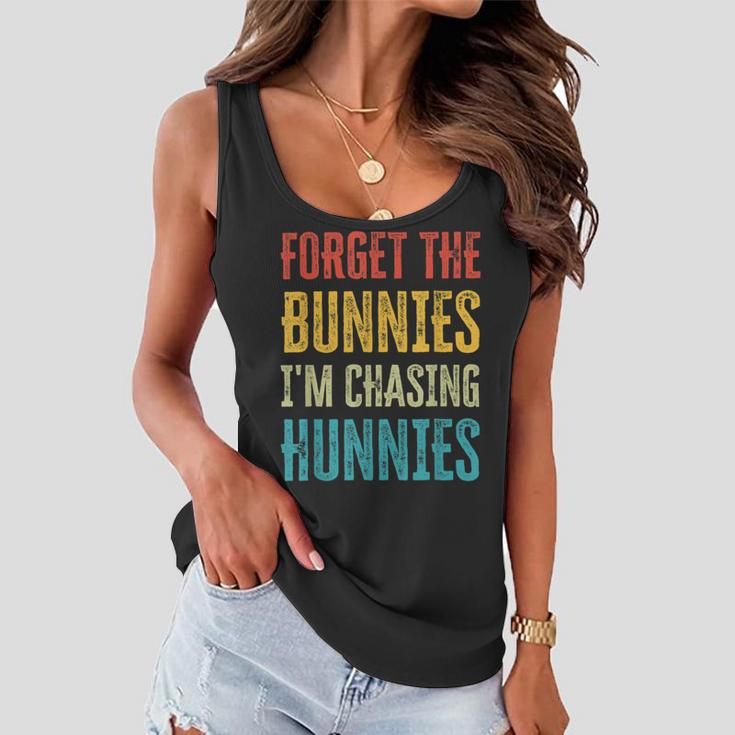 Forget The Bunnies Im Chasing Hunnies Funny Women Flowy Tank