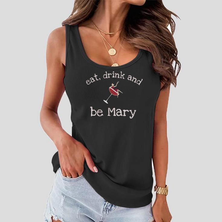 Funny Eat Drink And Be Mary Wine Womens Novelty Gift Women Flowy Tank