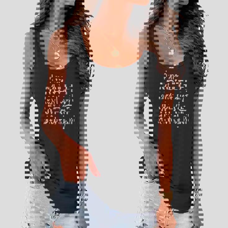 If My Mouth Doesnt Say It My Face Definitely Will Quote Women Flowy Tank If My Mouth Doesnt Say It My Face Definitely Will Quote Women Flowy Tank